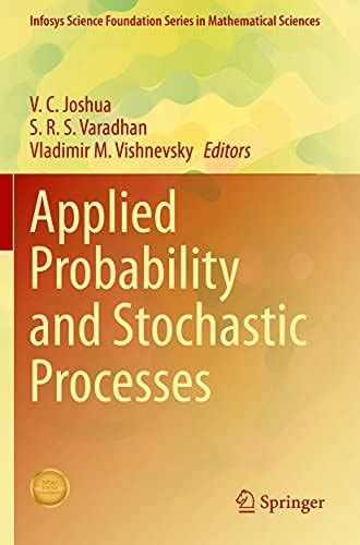 Buy Applied Probability and Stochastic Processes (Infosys Science ...