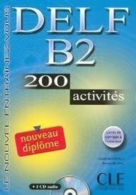 Amazon.in: Buy Delf B2. 200 Activities. Textbook + Key + Audio Cd ...