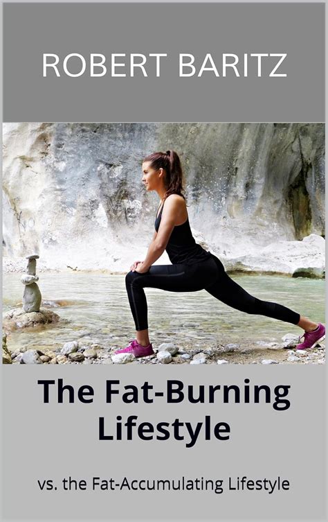The Fat-Burning Lifestyle: vs. the Fat-Accumulating Lifestyle eBook ...