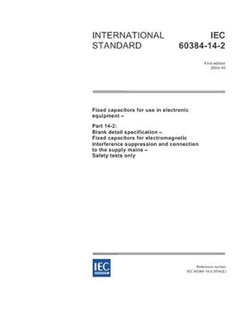 IEC 60384-14-2 Ed. 1.0 en:2004, Fixed capacitors for use in electronic ...