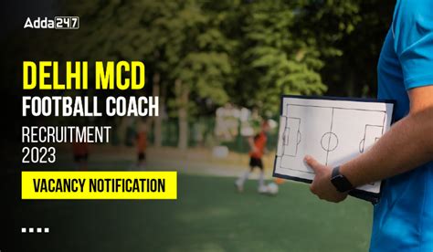 Delhi MCD Football Coach Recruitment 2023, Last Date Reminder