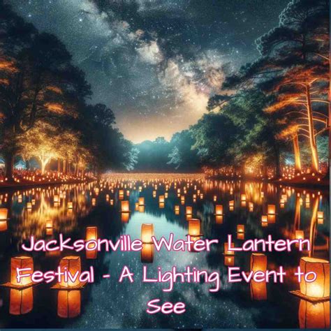 Jacksonville Water Lantern Festival - A Lighting Event to See ...