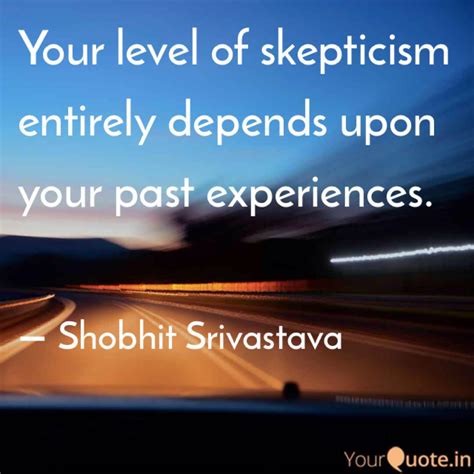 Best skepticism Quotes, Status, Shayari, Poetry & Thoughts | YourQuote