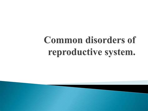 SOLUTION: Common disorders of reproductive system - Studypool