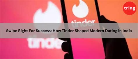 How Tinder Shaped Modern Dating in India