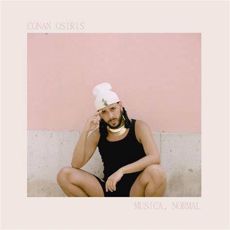 MÚSICA, NORMAL | Álbum de Conan Osíris - LETRAS.COM
