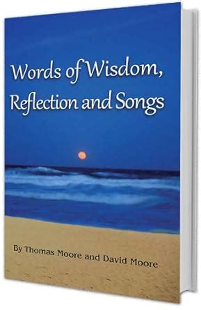 Words of Wisdom, Reflection, and Songs eBook : Moore, Thomas, Moore ...