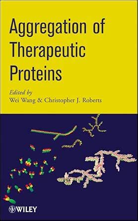 Aggregation of Therapeutic Proteins eBook : Wang, Wei, Roberts ...