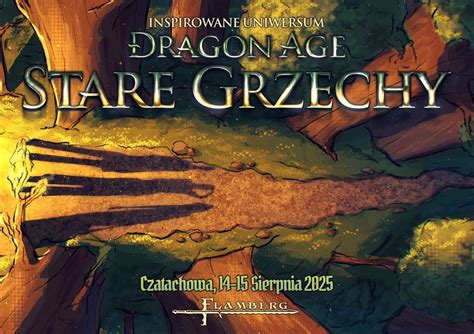 "Stare Grzechy" larp w uniwersum Dragon Age - Gra Główna Flamberg 2025 ...