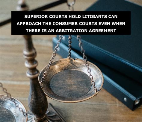 SUPERIOR COURTS HOLD LITIGANTS CAN APPROACH THE CONSUMER COURTS EVEN ...