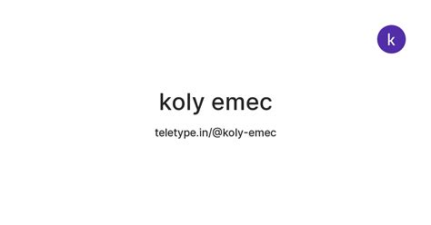 koly emec — Teletype