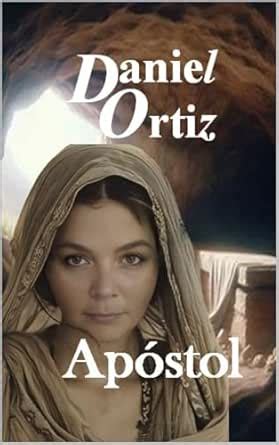 Apóstol (Spanish Edition) eBook : Ortiz, Daniel: Amazon.in: Kindle Store
