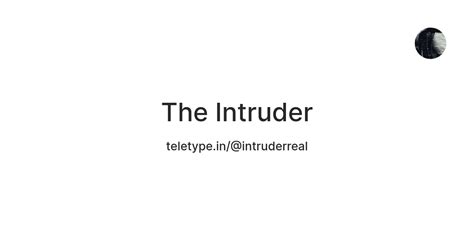 The Intruder — Teletype