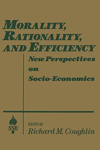 Morality, Rationality and Efficiency: New Perspectives on Socio ...