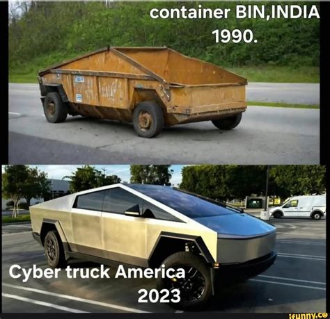 Container BIN, INDIA 1990. Cyber truck America 2023 - iFunny