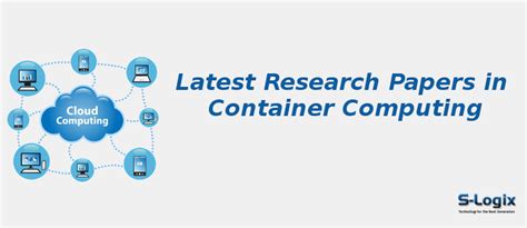 Top 50 Research Papers in Container Computing | S-Logix