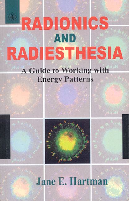 Radionics and Radiesthesia: A Guide to Working with Energy Patterns ...