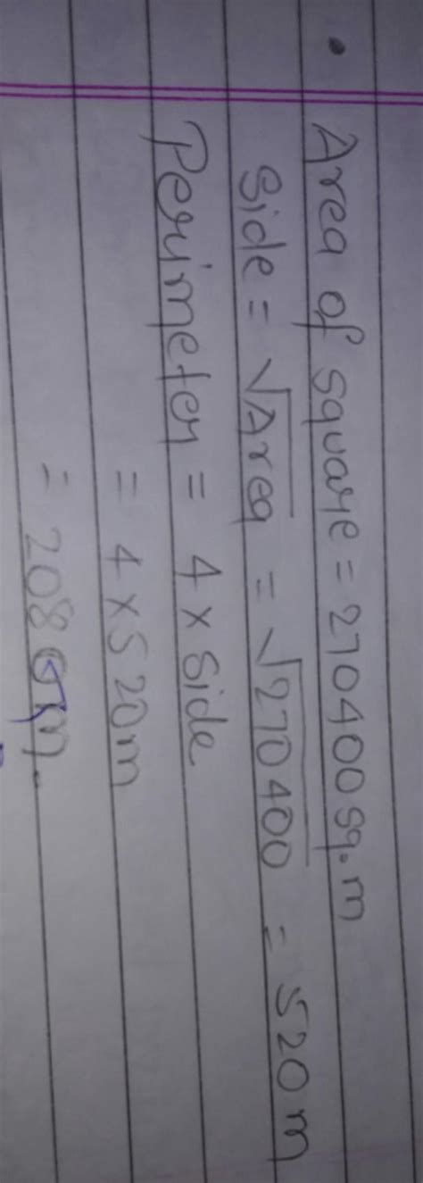6. The area of a square piece of land is 270400 sq.m. Find its ...