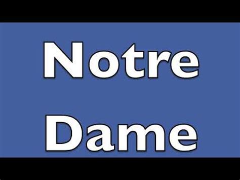 How to pronounce Notre Dame - YouTube