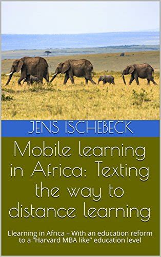 Mobile learning in Africa: Texting the way to distance learning ...