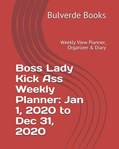 Buy Boss Lady Kick Ass Weekly Planner: Jan 1, 2020 to Dec 31, 2020 ...