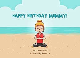 Happy Birthday Mommy! eBook : Bowen, Shawn: Amazon.in: Kindle Store