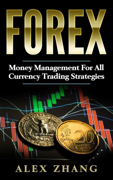 Forex: Money Management For All Currency Trading Strategies: Risk ...