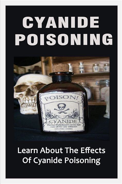 Cyanide Poisoning: Learn About The Effects Of Cyanide Poisoning eBook ...