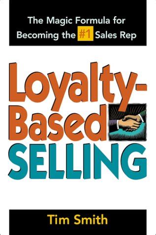Buy Loyalty-based Selling: The Magic Formula for Becoming the #1 Sales ...