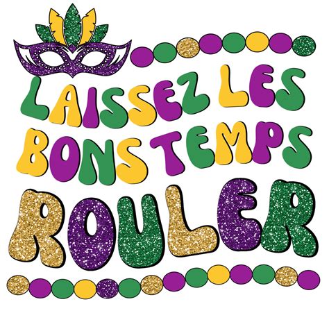 HTV Prints - Laissez Les Bon Temps Rouler