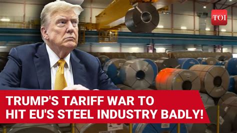 EU Steel Industry Faces Pressure As Trump's Tariffs Add To Existing ...