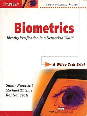 Biometrics: Identity Verification in a Networked World : Samir Nanavati ...