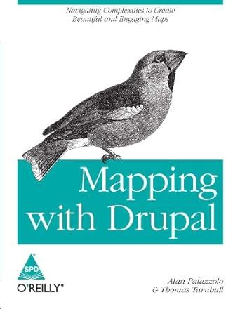 Buy Mapping with Drupal: Navigating Complexities to Create Beautiful ...