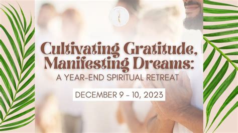 Cultivating Gratitude, Manifesting Dreams: A Year-End Spiritual Retreat ...