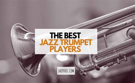 The Most Famous Jazz Trumpet Players of All Time (Expanded)