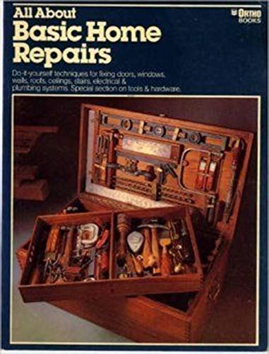 All about Basic Home Repairs : Williams, T.Jeff, editorial staff of ...