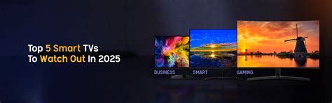 Top 5 Smart TVs To Watch Out In 2025 Trust Haven Solution Store