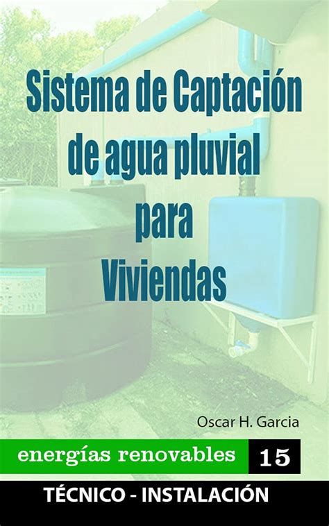 Sistema de Captación de agua pluvial para viviendas: captación de agua ...