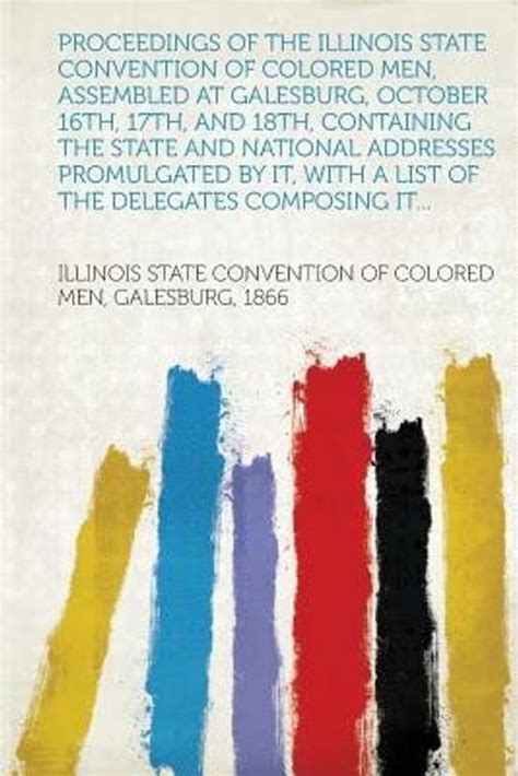 Proceedings of the Illinois State Convention of Colored Men, Assembled ...