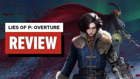 Lies of P: Overture Video Review