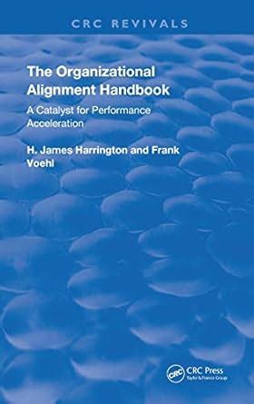 Buy The Organizational Alignment Handbook: A Catalyst for Performance ...