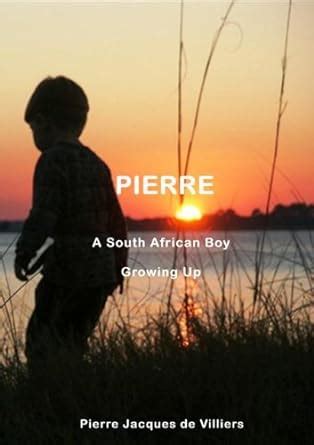 Pierre (A South African Boy Book 1) eBook : de Villiers, Pierre Jacques ...