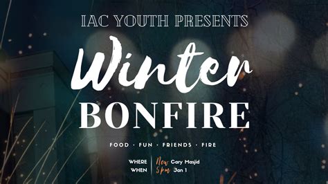 ICC Youth Winter Bonfire - JANUARY 1st - Cary Masjid