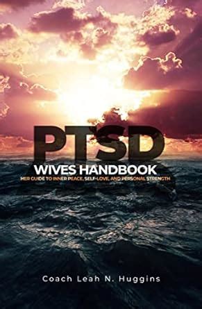 The PTSD Wives Handbook: Her Guide to Inner Peace, Self-Love, and ...