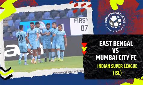 East Bengal vs Mumbai City: Where to watch Live Streaming of ISL 2024 ...