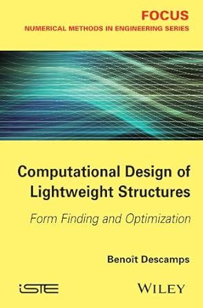 Computational Design of Lightweight Structures: Form Finding and ...