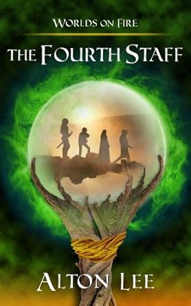 The Fourth Staff (Worlds On Fire) eBook : Lee, Alton: Amazon.in: Books