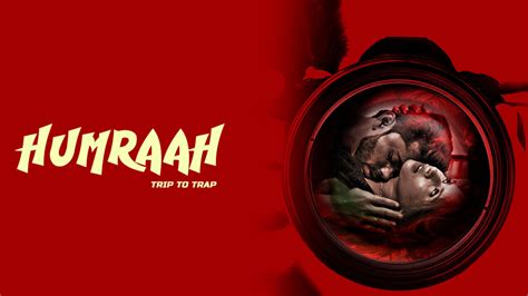 HUMRAAH-TRIP TO TRAP 2021 Full Movie Online - Watch HD Movies on Airtel ...