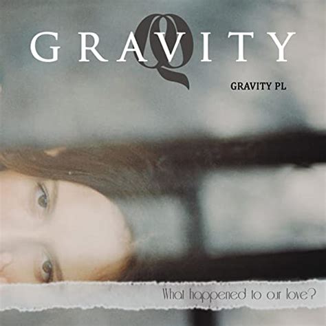 What Happened to Our Love? by Gravity PL on Prime Music