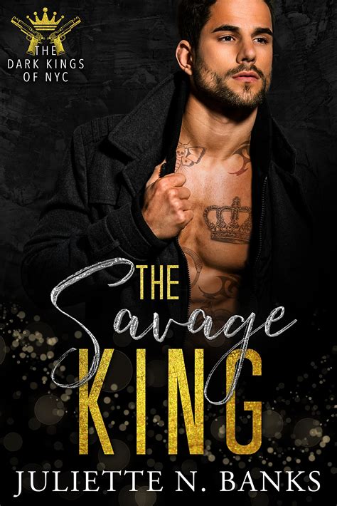 The Savage King (Dark Kings of NYC #3) by Juliette N. Banks | Goodreads